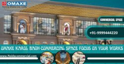 Omaxe Karol Bagh Commercial Retail Shops in Central Delhi at Best Affordable Price