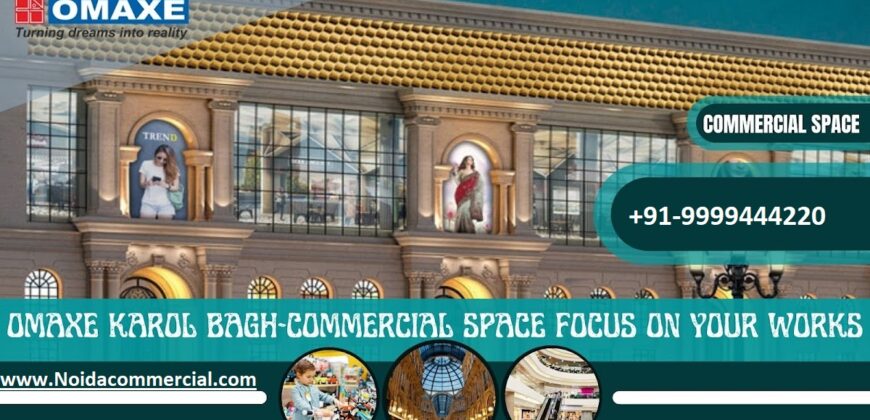 Omaxe Karol Bagh Commercial Retail Shops in Central Delhi at Best Affordable Price