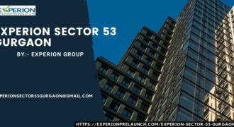 Experion Sector 53 Gurgaon: Experience The Life Of Luxury