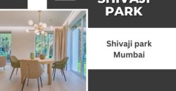 Moraj Shivaji Park Mumbai : A Dream of Luxury and Convenience